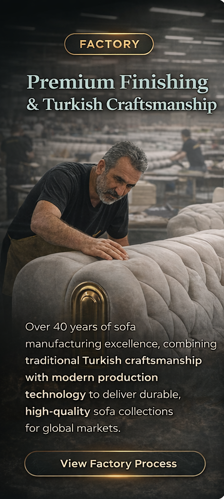 Premium sofa finishing and Turkish craftsmanship - Saltanat Home Concept